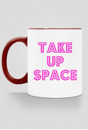 Take Up Space