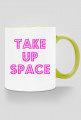 Take Up Space