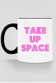 Take Up Space
