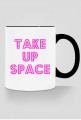 Take Up Space