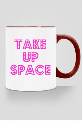 Take Up Space