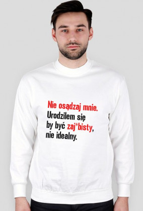 Jesteś zaj*bisty ! Bluza
