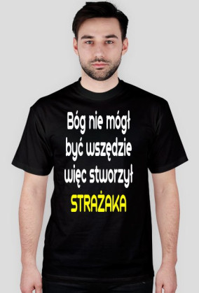 Bóg nie mógł być wszędzie więc stworzył strażaka