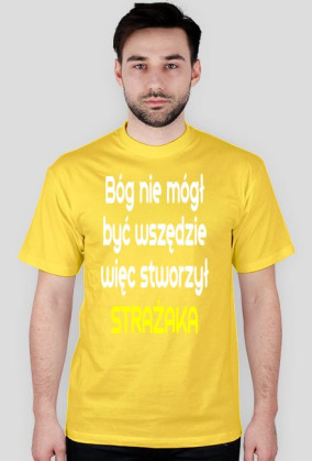 Bóg nie mógł być wszędzie więc stworzył strażaka