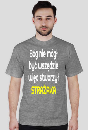Bóg nie mógł być wszędzie więc stworzył strażaka