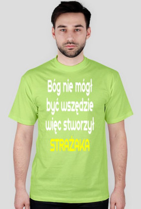Bóg nie mógł być wszędzie więc stworzył strażaka