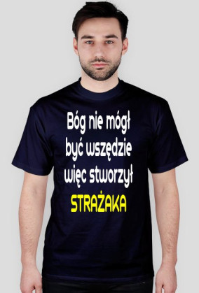 Bóg nie mógł być wszędzie więc stworzył strażaka
