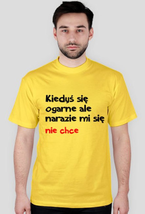 kiedyś się ogarne