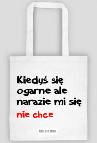 narazie mi sie nie chce