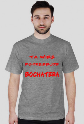 Wieś potrzebuje bochatera