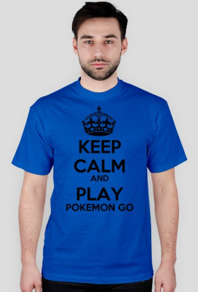Keep calm and play pokemon go