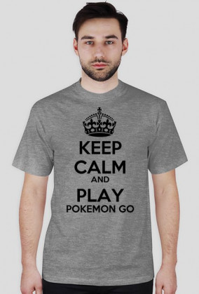 Keep calm and play pokemon go