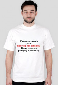Pierwsza zasada  nigdy się  nie poddawaj  Druga - zawsze pamiętaj o pierwszej