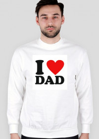 I love dad bluza biała bez kaptura