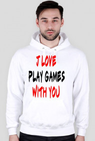 Bluza z Kapturem I Love Play Games With You