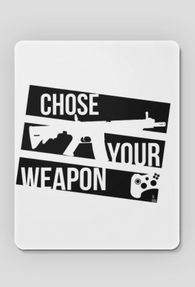 Chose Your Weapon