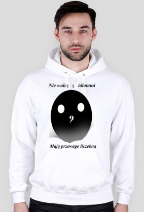 Nie walcz z idiotami- z kapturem