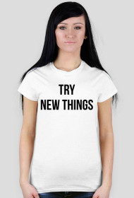 try new things