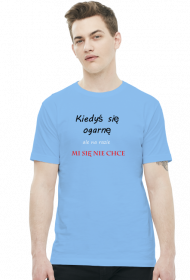 Koszulka Męska Kiedyś się Ogarnę