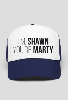 I'M SHAWN YOU'RE MARTY - CZAPKA BY WRESTLEHAWK