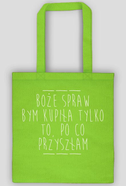 Boże spraw bym kupiła tylko to po co przyszłam - torba na zakupy