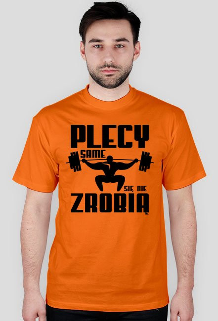 Plecy same się nie zrobią - Koszulka na siłownię