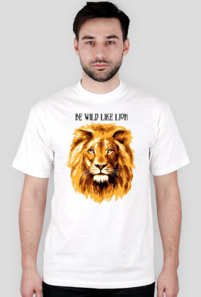 Be wild like a lion