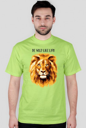 Be wild like a lion