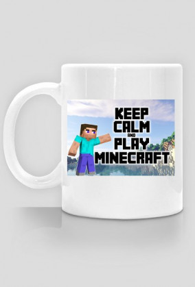 Kubek Keep Calm and play Minecraft