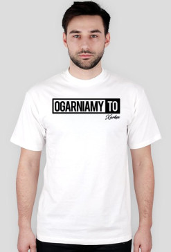 OGARNIAMY TO - biała