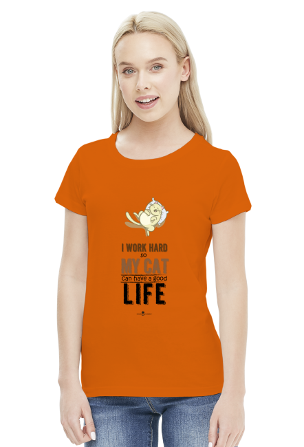 Koszulka damska - I WORK HARD SO MY CAT CAN HAVE A GOOD LIFE