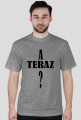 A teraz ?