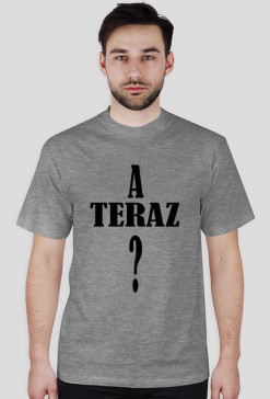 A teraz ?