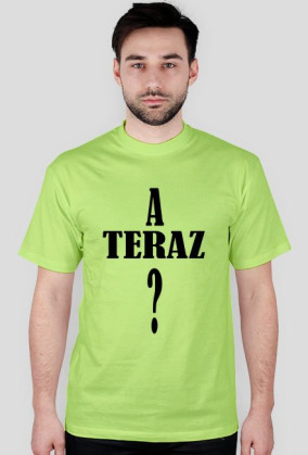 A teraz ?
