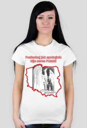 Koszulka damska - Posłuchaj jak spokojnie bije serce Polski!