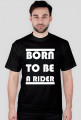 BORN TO BE A RIDER prosta wersja