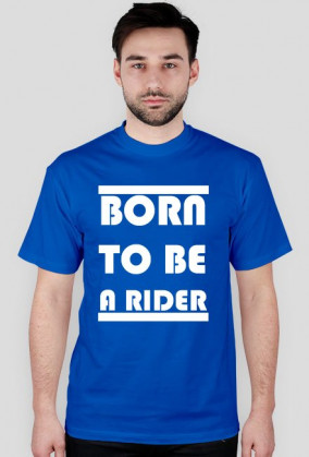 BORN TO BE A RIDER prosta wersja
