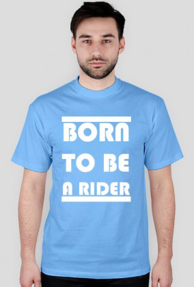 BORN TO BE A RIDER prosta wersja