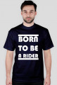 BORN TO BE A RIDER prosta wersja
