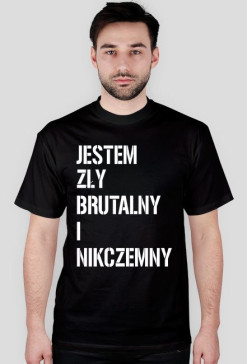 ZŁY BRUTALNY I NIKCZEMNY