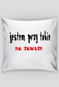 Ciepła Poduszka Z napisem jestem przy tobie na zawsze.