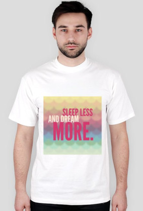 Sleep less