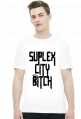 SUPLEX CITY BITCH - KOSZULKA BY WRESTLEHAWK