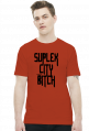 SUPLEX CITY BITCH - KOSZULKA BY WRESTLEHAWK