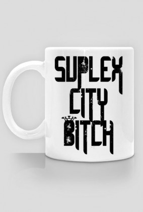 SUPLEX CITY BITCH - KUBEK BY WRESTLEHAWK