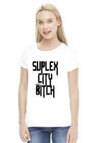 SUPLEX CITY BITCH - KOSZULKA BY WRESTLEHAWK