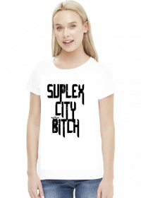 SUPLEX CITY BITCH - KOSZULKA BY WRESTLEHAWK