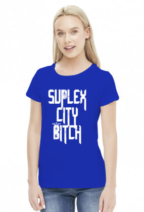 SUPLEX CITY BITCH - KOSZULKA BY WRESTLEHAWK