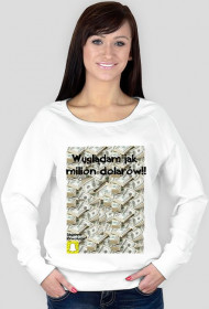 Bluza Stajenne Rewolucje "Wyglądam jak milion dolarów"