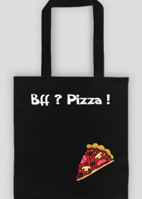 Bff? Pizza !